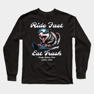 Ride Fast, Eat Trash Long Sleeve T-Shirt